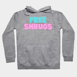 Free Shrugs Funny Gift Hoodie